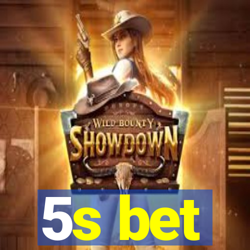 5s bet